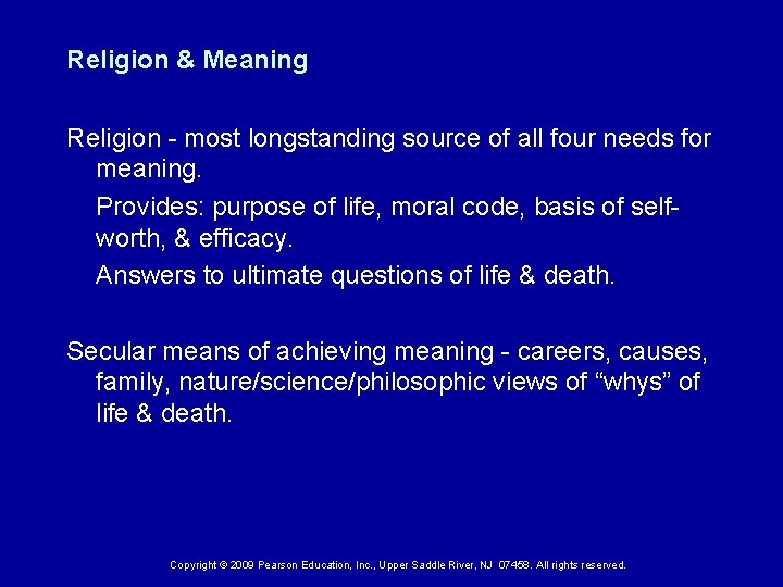 Religion & Meaning Religion - most longstanding source of all four needs for meaning.