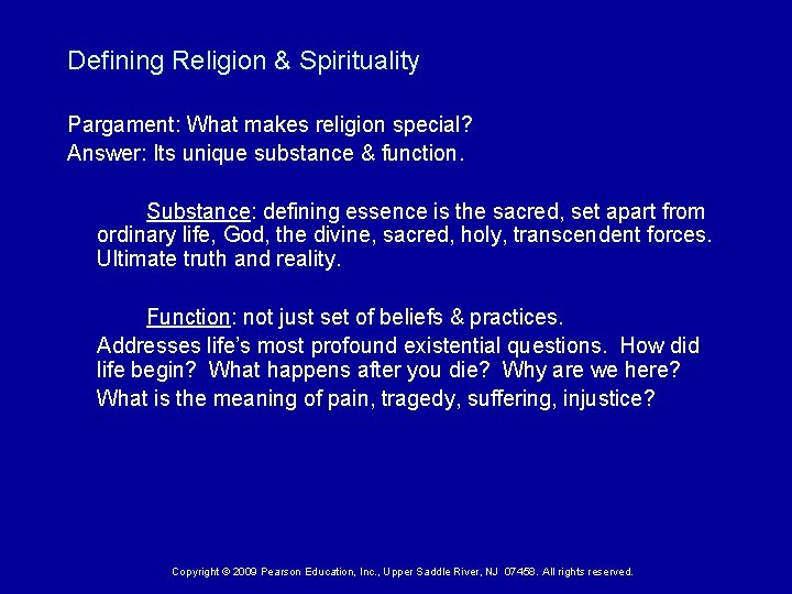 Defining Religion & Spirituality Pargament: What makes religion special? Answer: Its unique substance &
