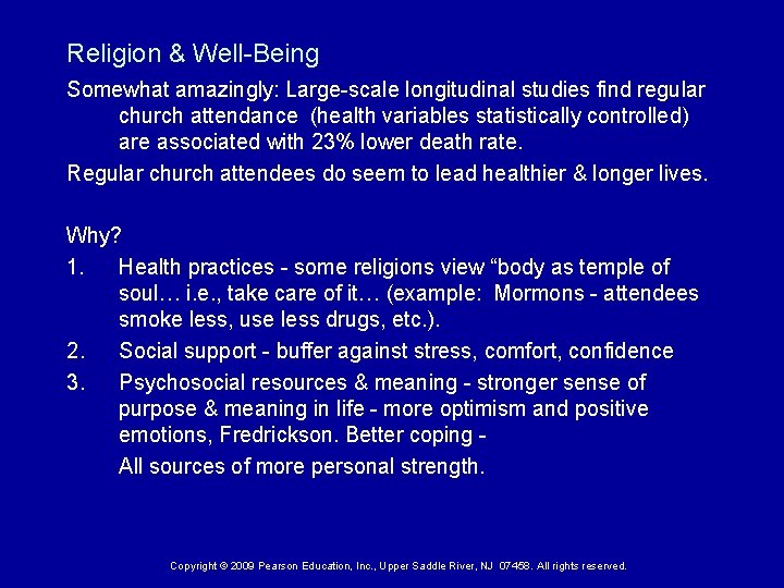 Religion & Well-Being Somewhat amazingly: Large-scale longitudinal studies find regular church attendance (health variables