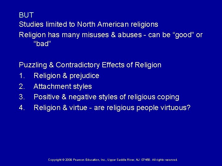 BUT Studies limited to North American religions Religion has many misuses & abuses -