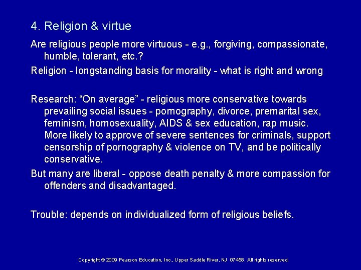 4. Religion & virtue Are religious people more virtuous - e. g. , forgiving,