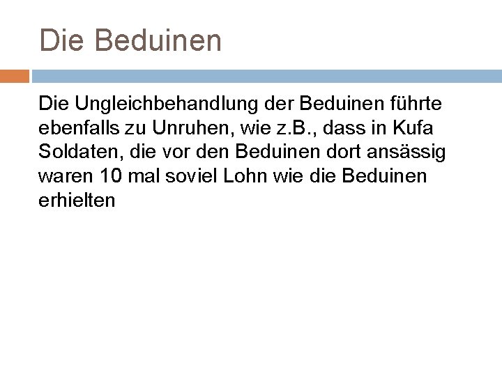 Die Beduinen Die Ungleichbehandlung der Beduinen führte ebenfalls zu Unruhen, wie z. B. ,