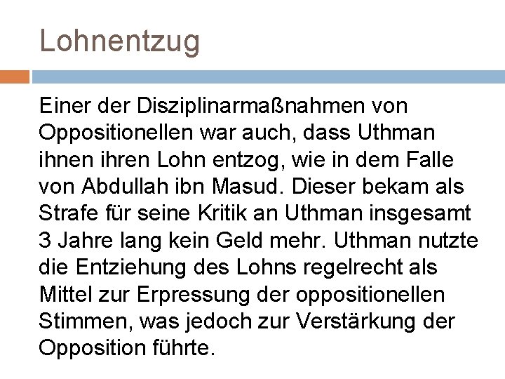 Lohnentzug Einer der Disziplinarmaßnahmen von Oppositionellen war auch, dass Uthman ihnen ihren Lohn entzog,