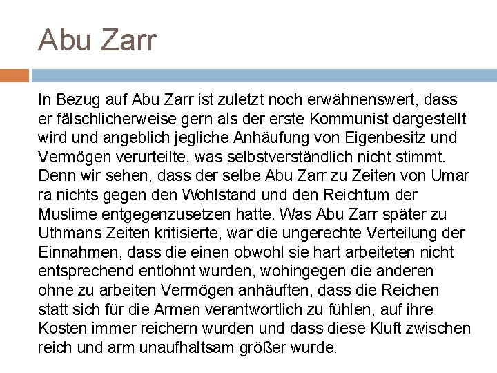 Abu Zarr In Bezug auf Abu Zarr ist zuletzt noch erwähnenswert, dass er fälschlicherweise
