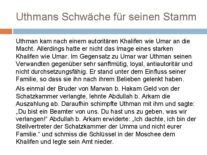 Uthmans Schwäche für seinen Stamm Uthman kam nach einem autoritären Khalifen wie Umar an