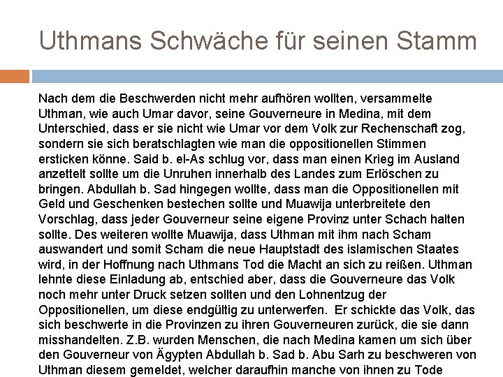 Uthmans Schwäche für seinen Stamm Nach dem die Beschwerden nicht mehr aufhören wollten, versammelte