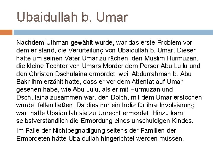 Ubaidullah b. Umar Nachdem Uthman gewählt wurde, war das erste Problem vor dem er