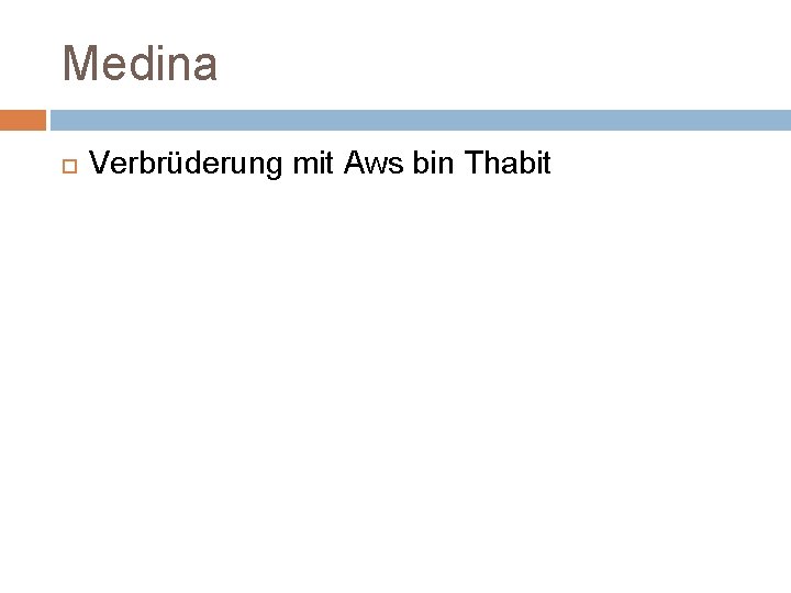 Medina Verbrüderung mit Aws bin Thabit 