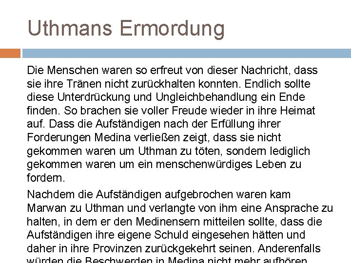 Uthmans Ermordung Die Menschen waren so erfreut von dieser Nachricht, dass sie ihre Tränen