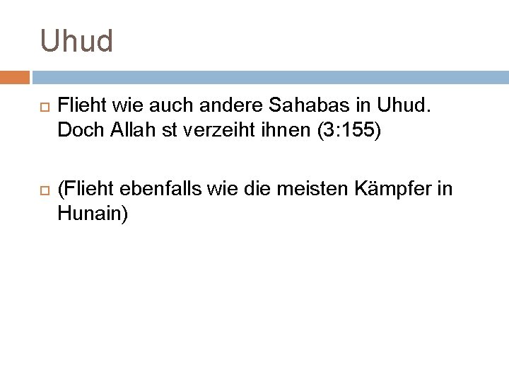 Uhud Flieht wie auch andere Sahabas in Uhud. Doch Allah st verzeiht ihnen (3: