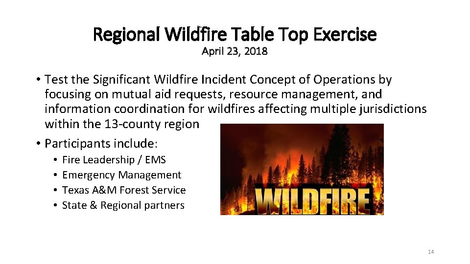 Regional Wildfire Table Top Exercise April 23, 2018 • Test the Significant Wildfire Incident
