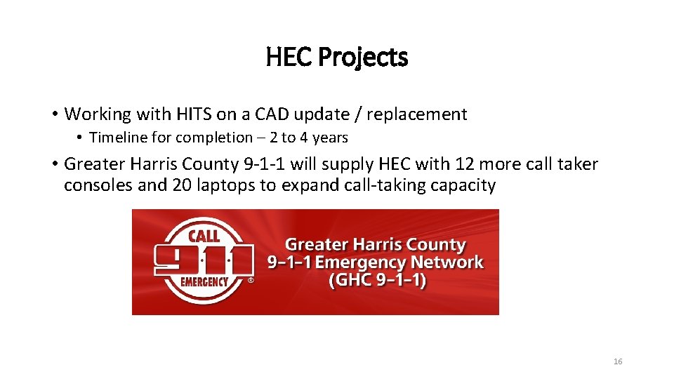 HEC Projects • Working with HITS on a CAD update / replacement • Timeline