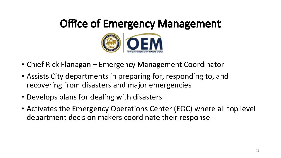 Office of Emergency Management • Chief Rick Flanagan – Emergency Management Coordinator • Assists