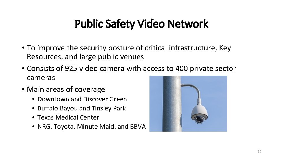 Public Safety Video Network • To improve the security posture of critical infrastructure, Key