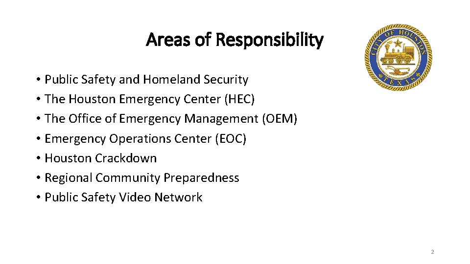 Areas of Responsibility • Public Safety and Homeland Security • The Houston Emergency Center