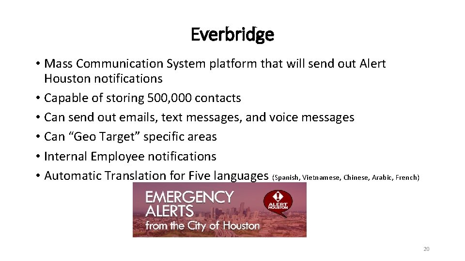 Everbridge • Mass Communication System platform that will send out Alert Houston notifications •