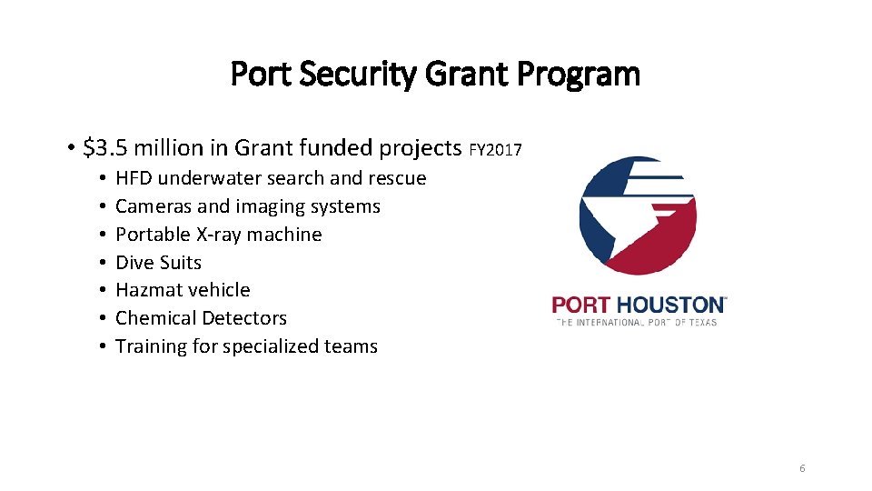 Port Security Grant Program • $3. 5 million in Grant funded projects FY 2017