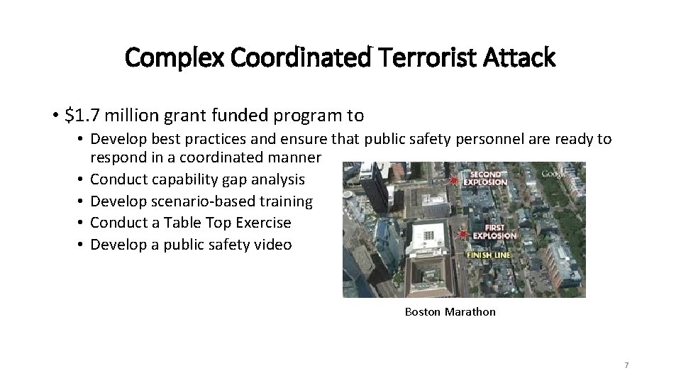 Complex Coordinated Terrorist Attack • $1. 7 million grant funded program to • Develop