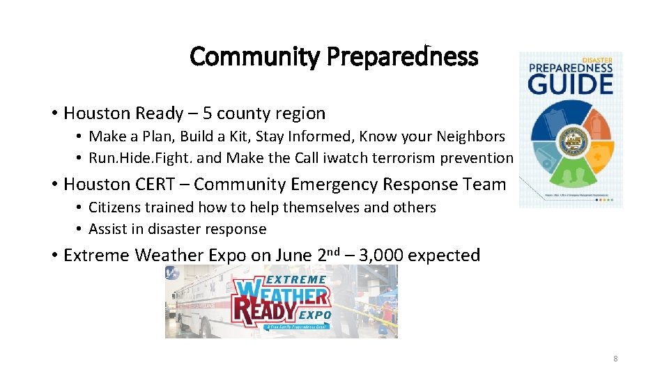 Community Preparedness • Houston Ready – 5 county region • Make a Plan, Build