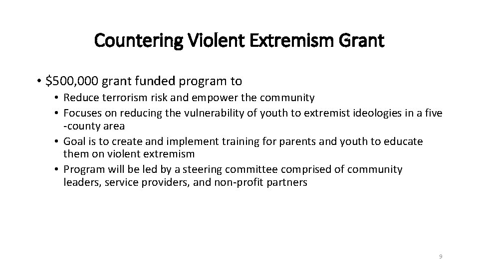 Countering Violent Extremism Grant • $500, 000 grant funded program to • Reduce terrorism
