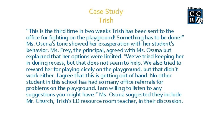 Case Study Trish “This is the third time in two weeks Trish has been