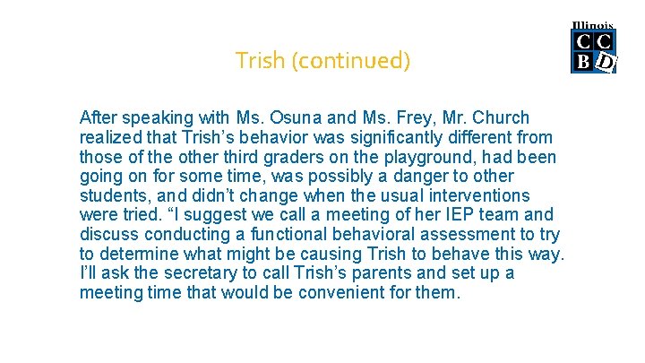 Trish (continued) After speaking with Ms. Osuna and Ms. Frey, Mr. Church realized that