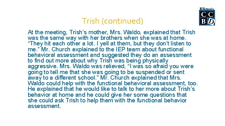 Trish (continued) At the meeting, Trish’s mother, Mrs. Waldo, explained that Trish was the