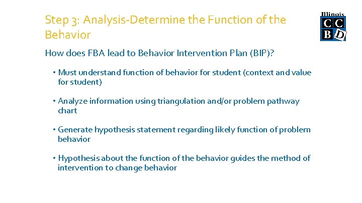 Step 3: Analysis-Determine the Function of the Behavior How does FBA lead to Behavior