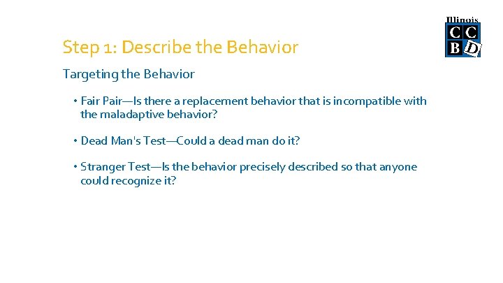 Step 1: Describe the Behavior Targeting the Behavior • Fair Pair—Is there a replacement