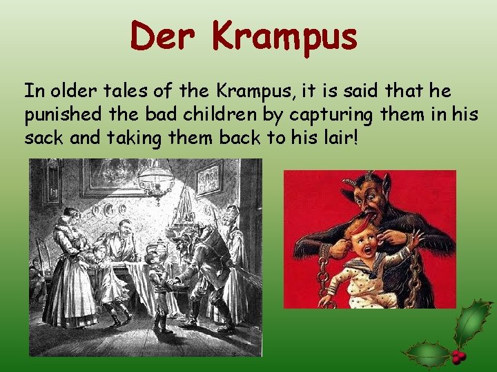 Der Krampus In older tales of the Krampus, it is said that he punished