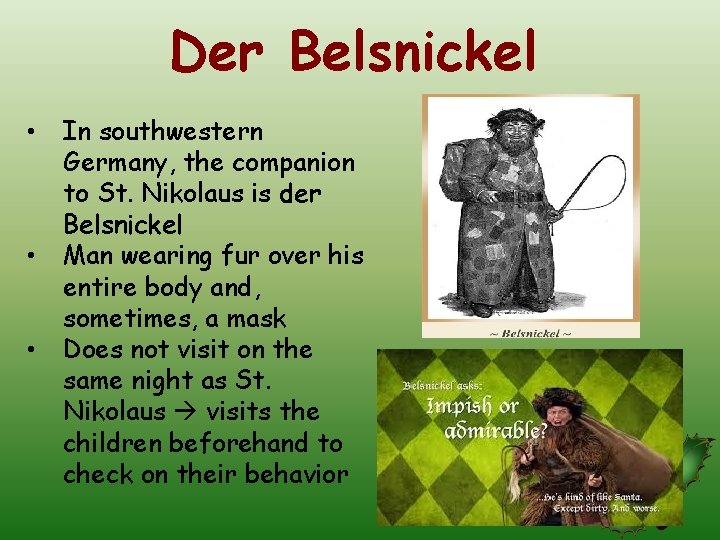 Der Belsnickel • • • In southwestern Germany, the companion to St. Nikolaus is