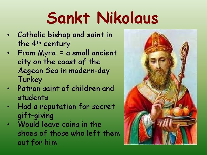 Sankt Nikolaus • • • Catholic bishop and saint in the 4 th century