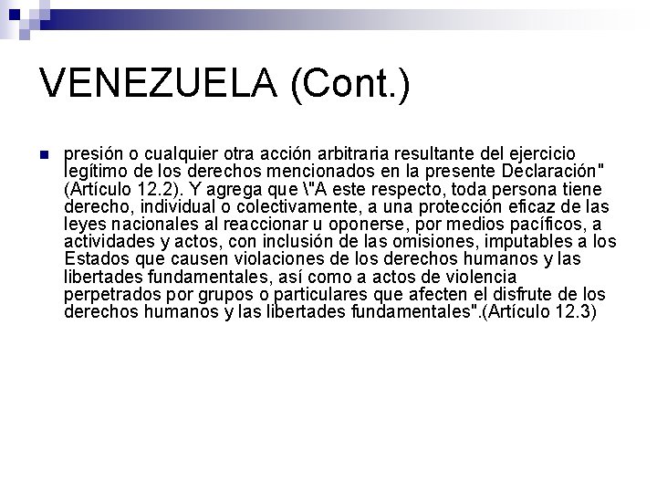 VENEZUELA (Cont. ) n presión o cualquier otra acción arbitraria resultante del ejercicio legítimo