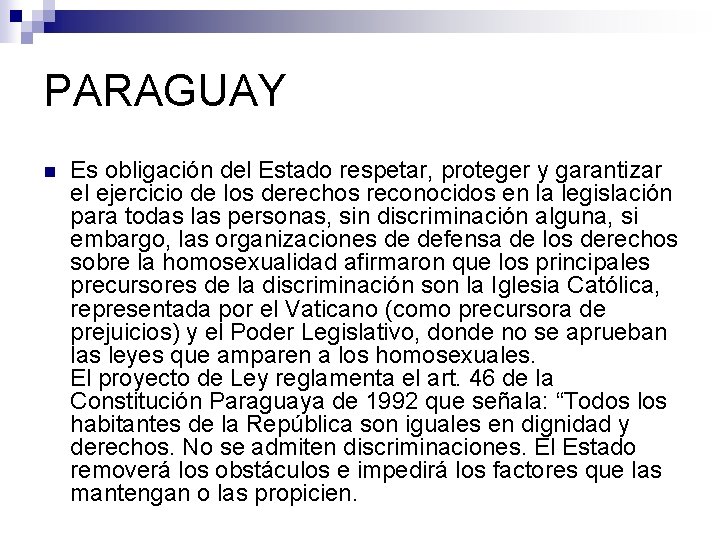 PARAGUAY n Es obligación del Estado respetar, proteger y garantizar el ejercicio de los