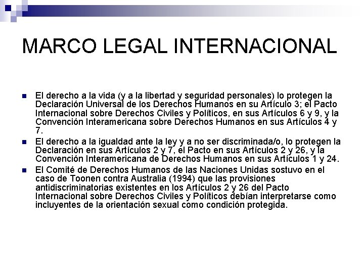 MARCO LEGAL INTERNACIONAL n n n El derecho a la vida (y a la