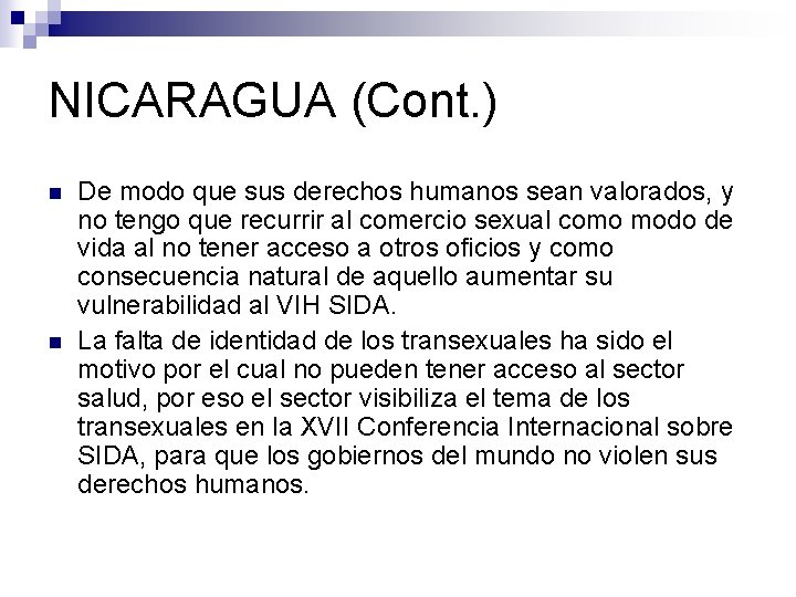 NICARAGUA (Cont. ) n n De modo que sus derechos humanos sean valorados, y