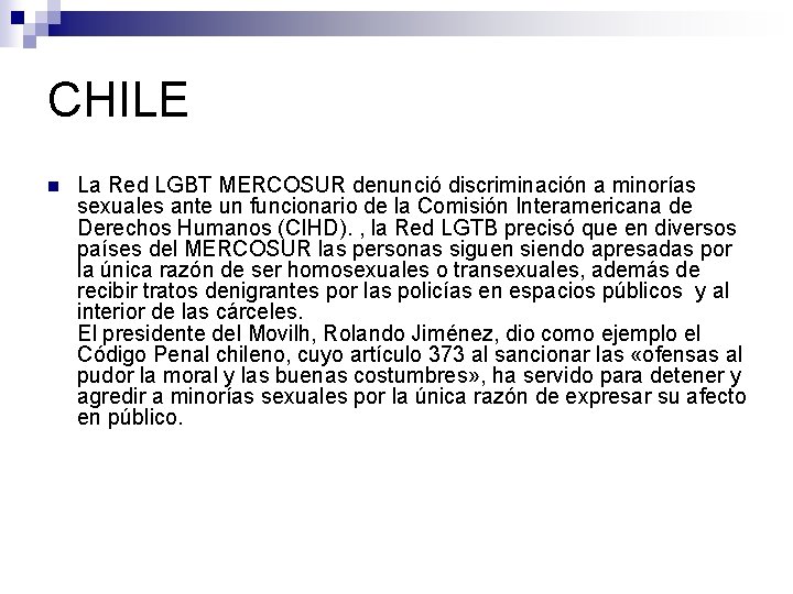 CHILE n La Red LGBT MERCOSUR denunció discriminación a minorías sexuales ante un funcionario