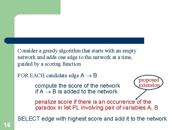 Consider a greedy algorithm that starts with an empty network and adds one edge