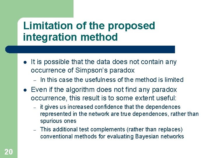Limitation of the proposed integration method l It is possible that the data does