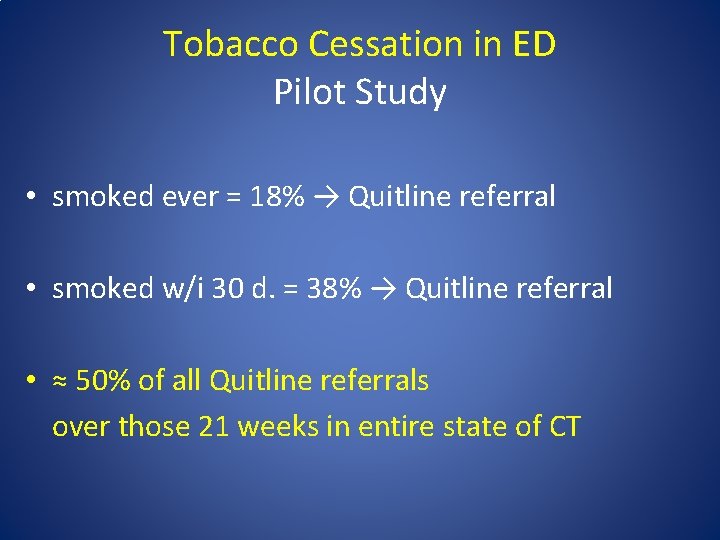 Tobacco Cessation in ED Pilot Study • smoked ever = 18% → Quitline referral