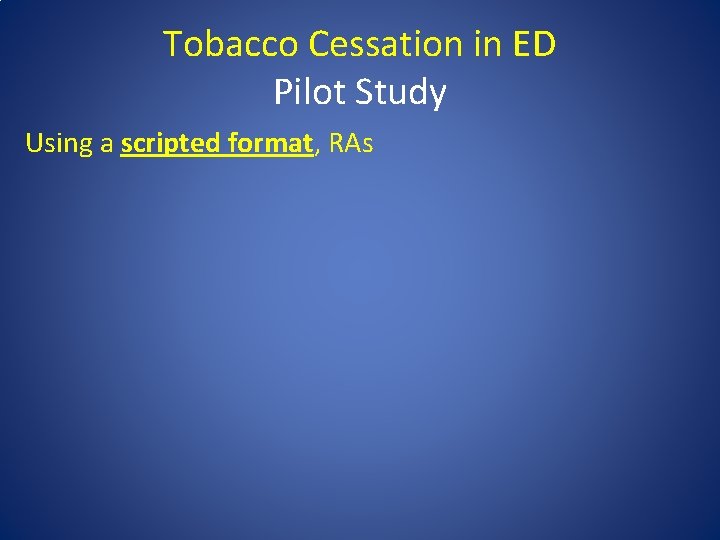 Tobacco Cessation in ED Pilot Study Using a scripted format, RAs 