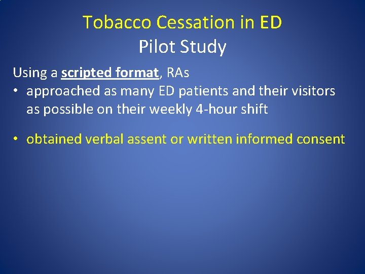 Tobacco Cessation in ED Pilot Study Using a scripted format, RAs • approached as