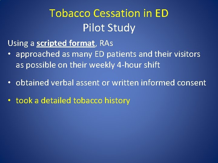 Tobacco Cessation in ED Pilot Study Using a scripted format, RAs • approached as