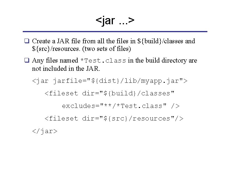 <jar. . . > q Create a JAR file from all the files in