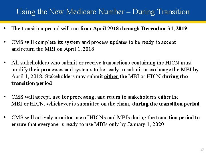 Using the New Medicare Number – During Transition • The transition period will run