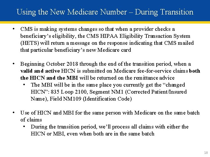 Using the New Medicare Number – During Transition • CMS is making systems changes
