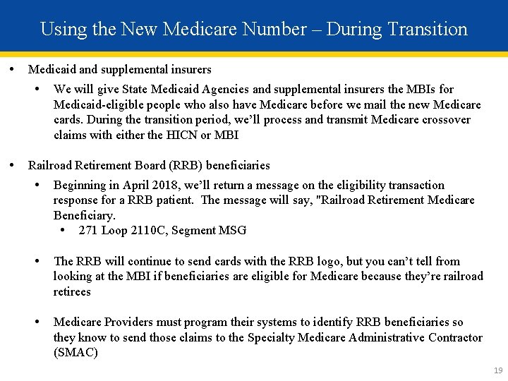 Using the New Medicare Number – During Transition • Medicaid and supplemental insurers •