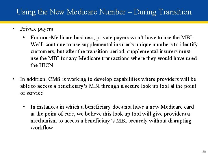 Using the New Medicare Number – During Transition • Private payers • For non-Medicare