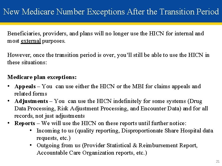 New Medicare Number Exceptions After the Transition Period Beneficiaries, providers, and plans will no