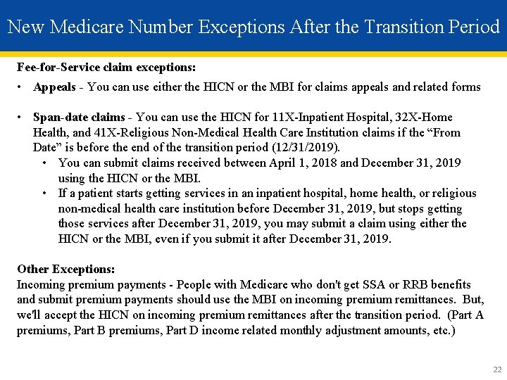 New Medicare Number Exceptions After the Transition Period Fee-for-Service claim exceptions: • Appeals -